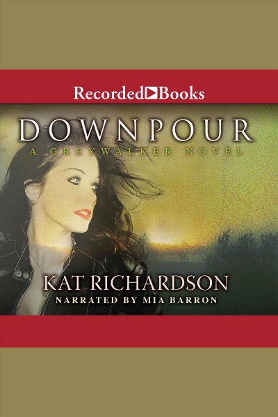 Downpour [electronic resource] / Kat Richardson.