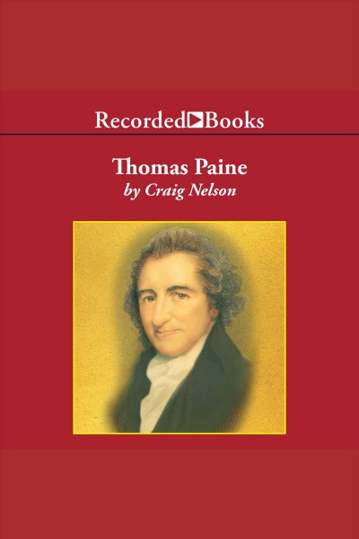 Thomas Paine [electronic resource] : enlightenment, revolution, and the birth of modern nations / Craig Nelson.