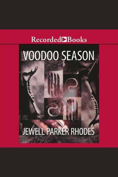 Voodoo season [electronic resource] / Jewell Parker Rhodes.