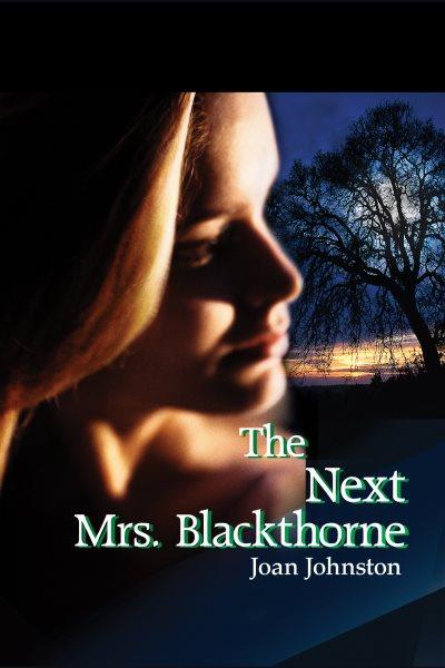 The next Mrs. Blackthorne [electronic resource] / Joan Johnston.
