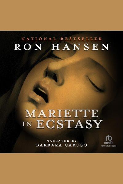 Mariette in ecstasy [electronic resource] / Ron Hansen.