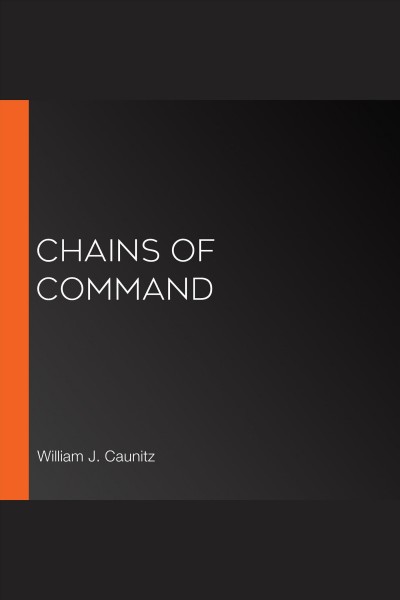Chains of command [electronic resource] / William J. Caunitz.