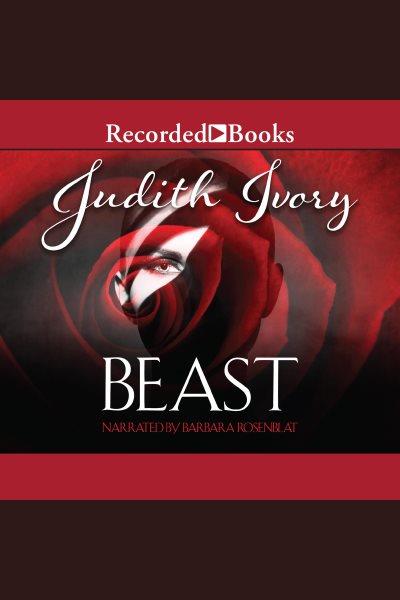 Beast [electronic resource] / Judith Ivory.