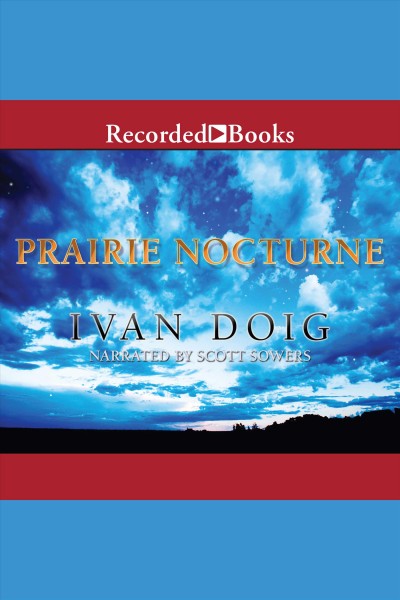 Prairie nocturne [electronic resource] / Ivan Doig.