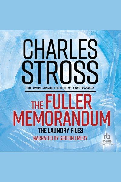 The Fuller memorandum [electronic resource] / Charles Stross.