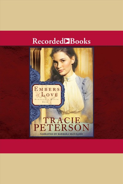 Embers of love [electronic resource] / Tracie Peterson.