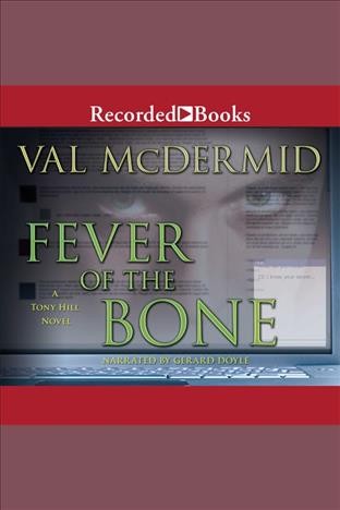 Fever of the bone [electronic resource] / Val McDermid.