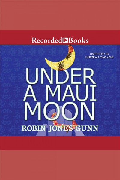 Under a Maui moon [electronic resource] / Robin Jones Gunn.