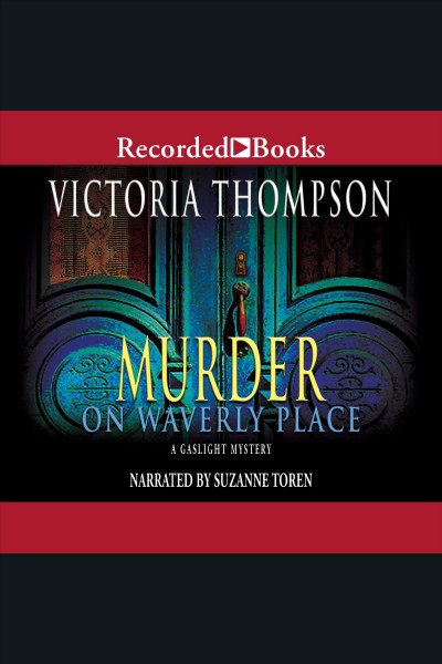 Murder on Waverly Place [electronic resource] : a gaslight mystery / Victoria Thompson.