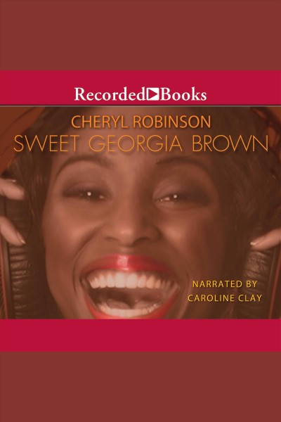 Sweet Georgia Brown [electronic resource] / Cheryl Robinson.