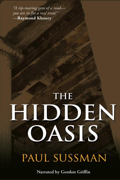 The hidden oasis [electronic resource] / Paul Sussman.