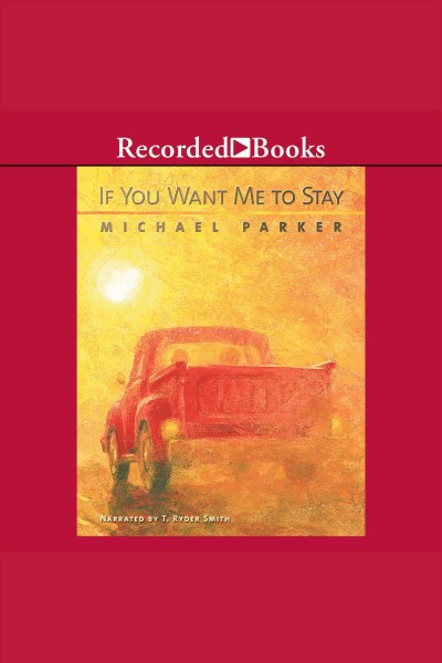 If you want me to stay [electronic resource] / Michael Parker.