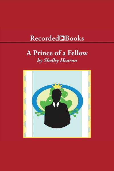 A prince of a fellow [electronic resource] / Shelby Hearon.