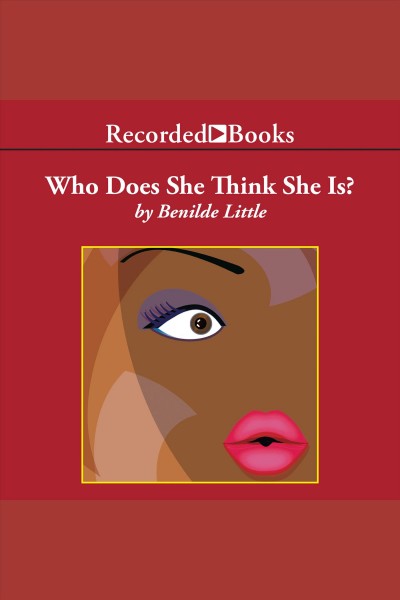 Who does she think she is? [electronic resource] / Benilde Little.