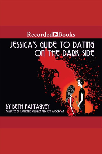 Jessica's guide to dating on the dark side [electronic resource] / Beth Fantaskey.