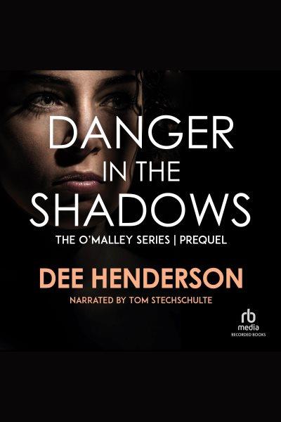 Danger in the shadows [electronic resource] / Dee Henderson.