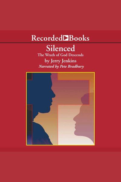 Silenced [electronic resource] : the wrath of god descends / Jerry Jenkins.