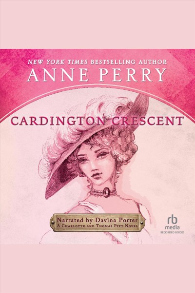 Cardington Crescent [electronic resource] : a Charlotte and Thomas Pitt novel / Anne Perry.