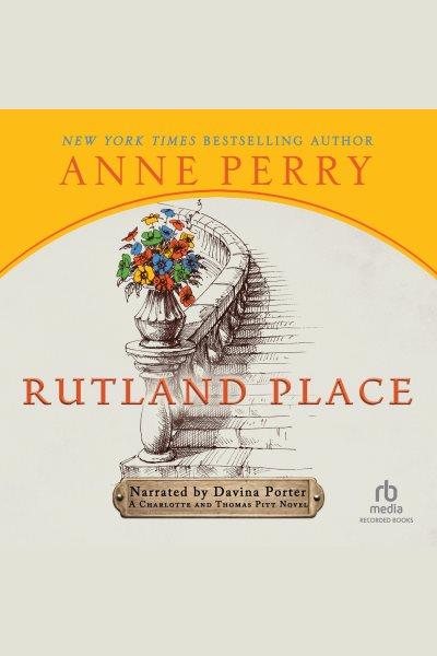 Rutland Place [electronic resource] / Anne Perry.