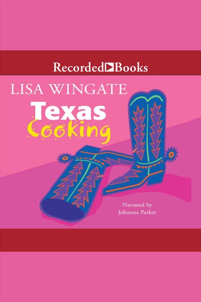 Texas cooking [electronic resource] / Lisa Wingate.