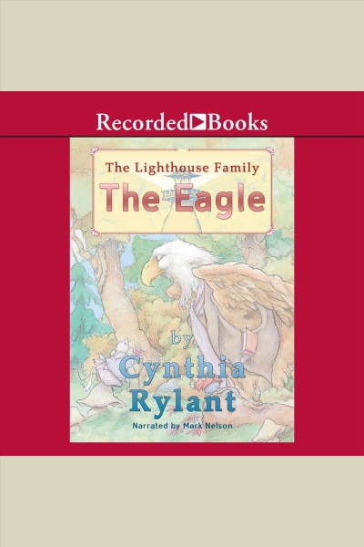 The lighthouse family. The eagle [electronic resource] / Cynthia Rylant.
