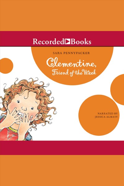 Clementine, Friend of the Week [electronic resource] / Sara Pennypacker.