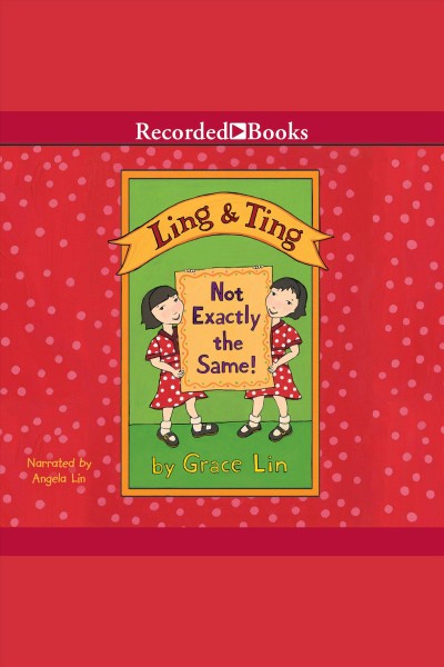 Ling & Ting [electronic resource] : not exactly the same / Grace Lin.