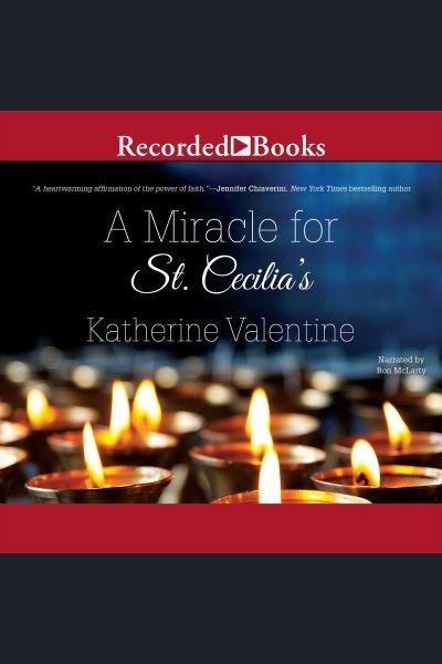 A miracle for St. Cecilia's [electronic resource] / Katherine Valentine.