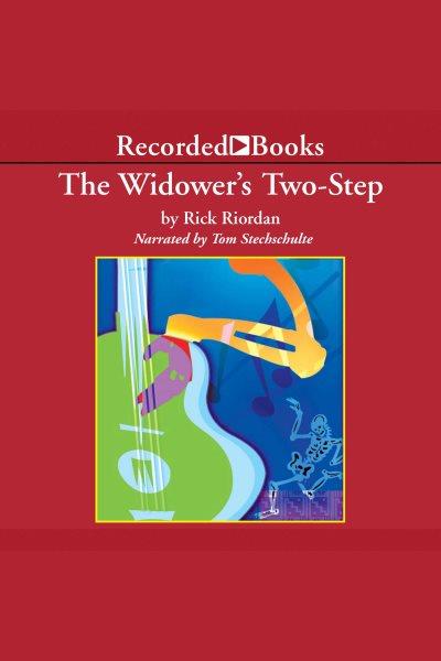 The widower's two-step [electronic resource] / Rick Riordan.