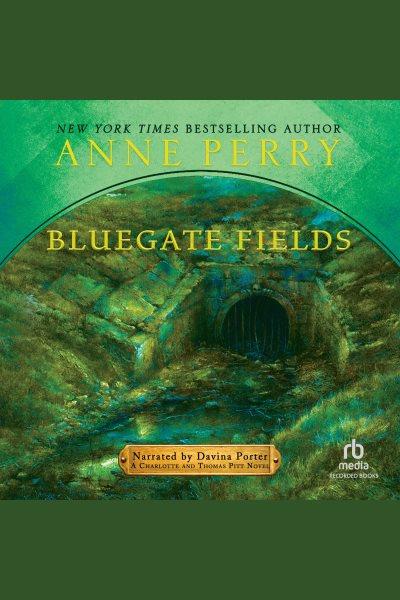 Bluegate Fields [electronic resource] / Anne Perry.
