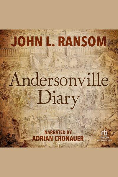 The Andersonville diary [electronic resource] / J. Ransom.
