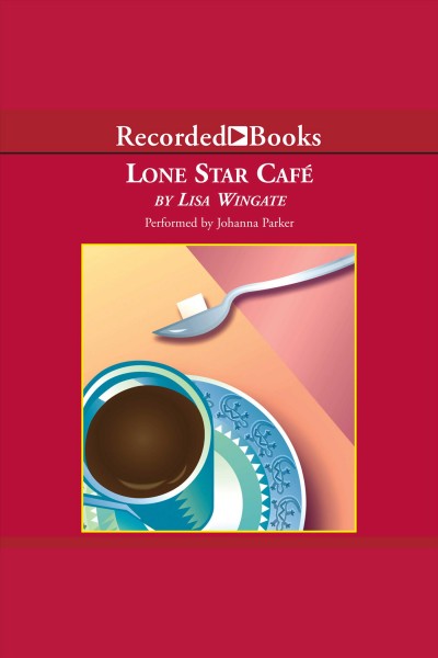 Lone Star Café [electronic resource] / Lisa Wingate.