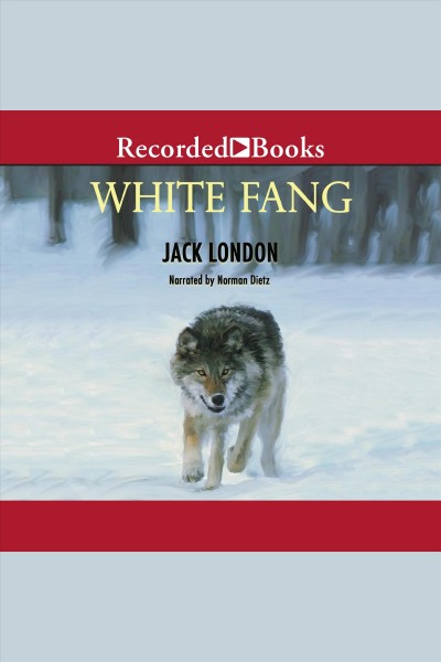 White Fang [electronic resource] / Jack London.