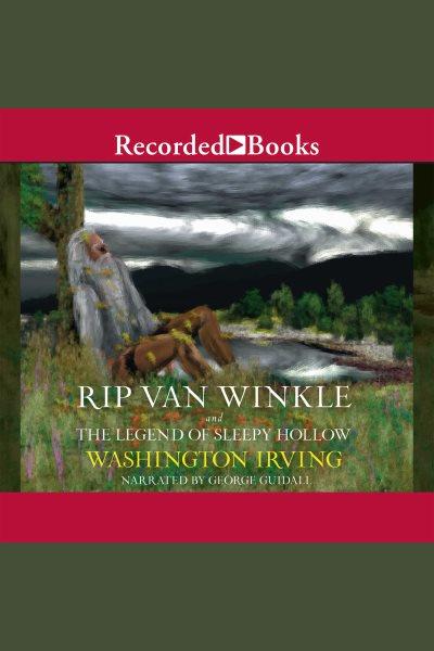 Rip Van Winkle and the legend of Sleepy Hollow [electronic resource] / Washington Irving.