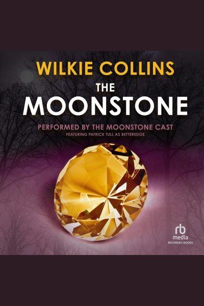 The moonstone [electronic resource] / Wilkie Collins.