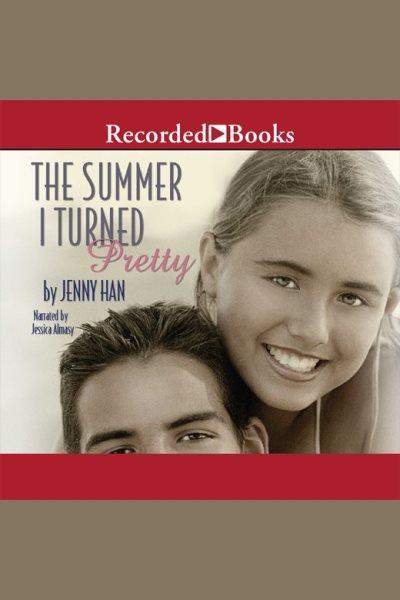 The summer I turned pretty [electronic resource] / Jenny Han.
