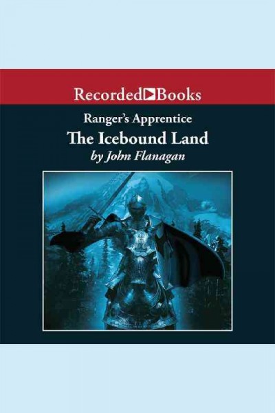 The icebound land [electronic resource] / John Flanagan.