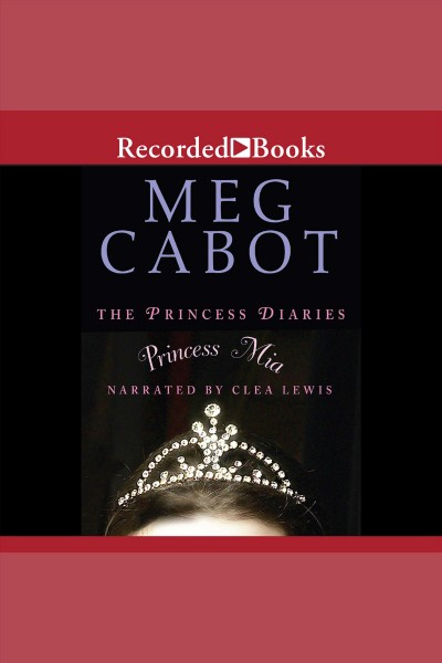 Princess Mia [electronic resource] / Meg Cabot.