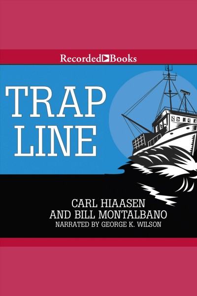 Trap line [electronic resource] / Carl Hiaasen and Bill Montalbano.