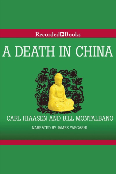 A death in China [electronic resource] / Carl Hiaasen and Bill Montalbano.