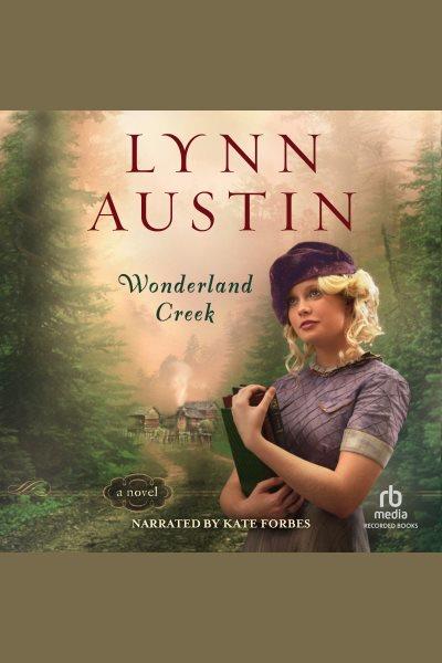 Wonderland Creek [electronic resource] : a novel / Lynn Austin.