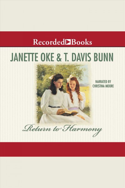 Return to Harmony [electronic resource] / Janette Oke & T. Davis Bunn.