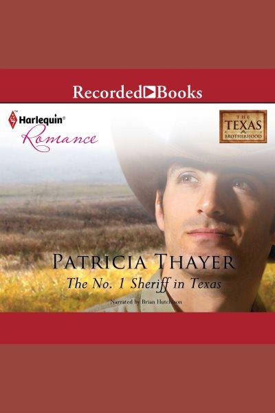 The no. 1 sheriff in Texas [electronic resource] / Patricia Thayer.