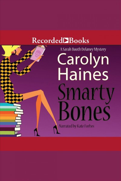 Smarty bones [electronic resource] / Carolyn Haines.