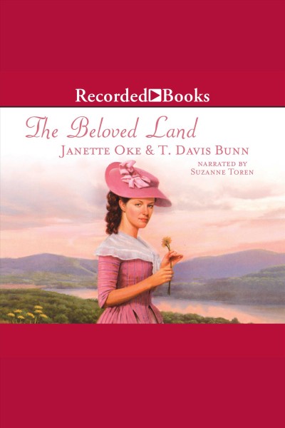 The beloved land [electronic resource] / Janette Oke & T. Davis Bunn.