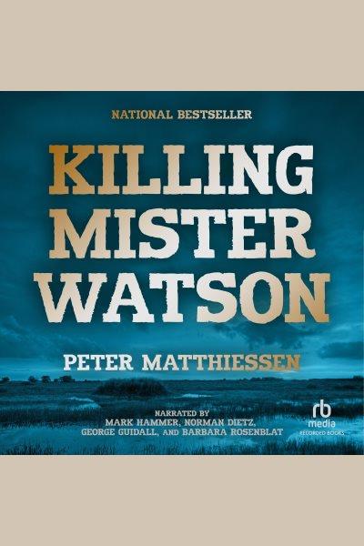 Killing Mister Watson [electronic resource] / Peter Matthiessen.