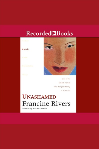 Unashamed [electronic resource] : Rahab / Francine Rivers.
