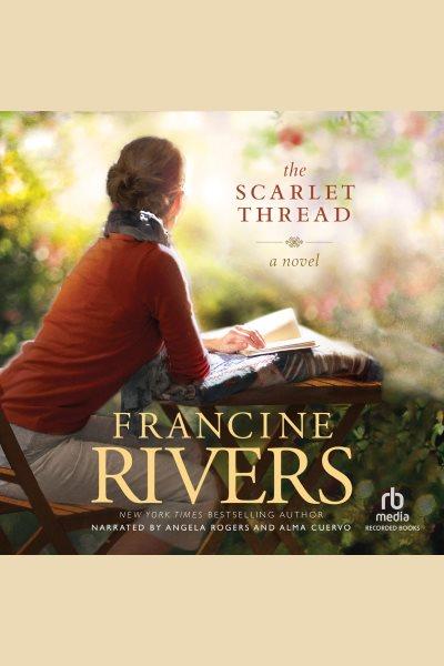 The scarlet thread [electronic resource] : a novel / Francine Rivers.