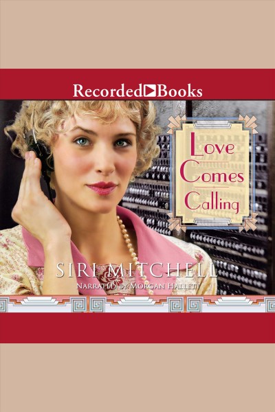 Love comes calling [electronic resource] / Siri Mitchell.
