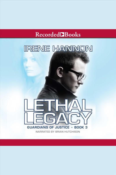 Lethal legacy [electronic resource] / Irene Hannon.